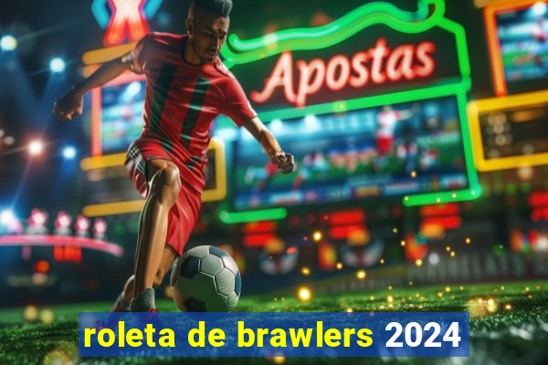 roleta de brawlers 2024